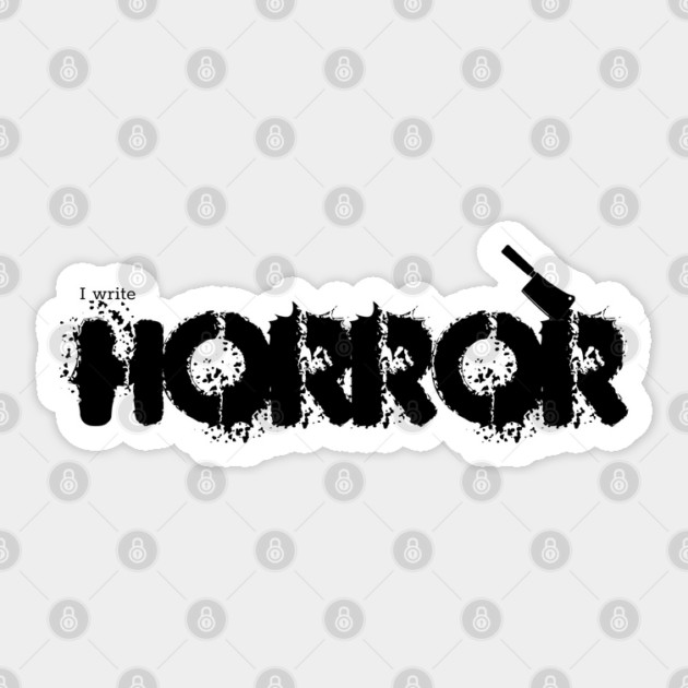 I write Horror Sticker by H. R. Sinclair