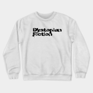 I write Dystopian Crewneck Sweatshirt