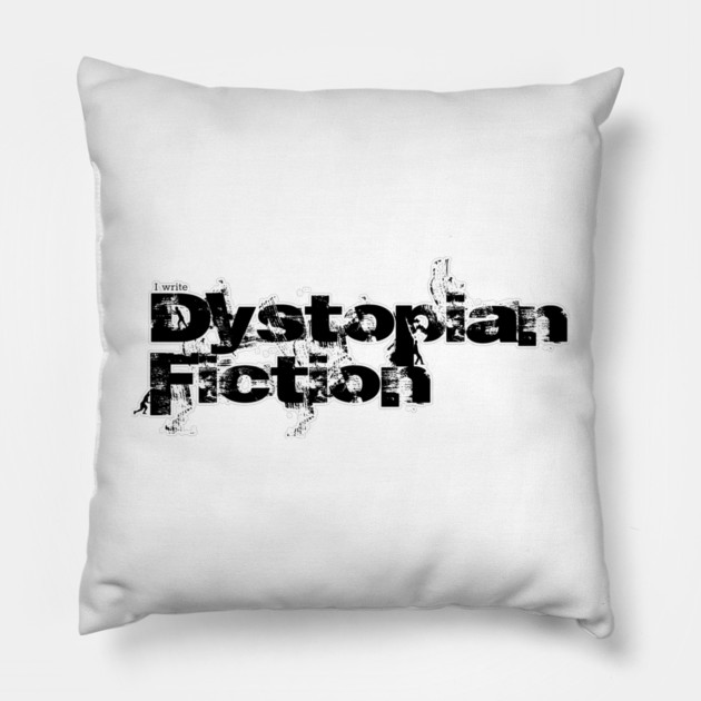 I write Dystopian Pillow by H. R. Sinclair