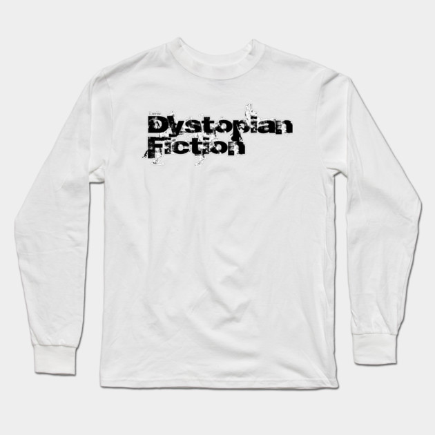 I write Dystopian Long Sleeve T-Shirt by H. R. Sinclair