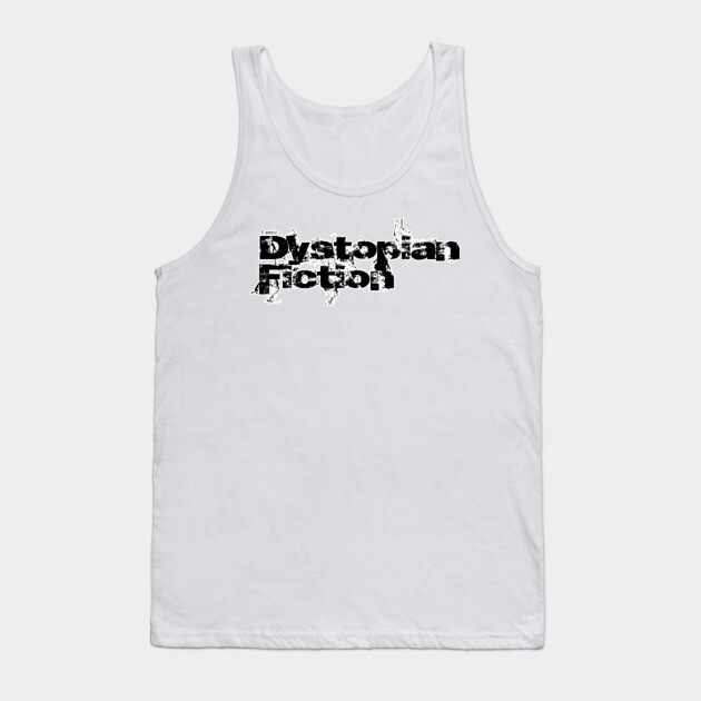 I write Dystopian Tank Top by H. R. Sinclair