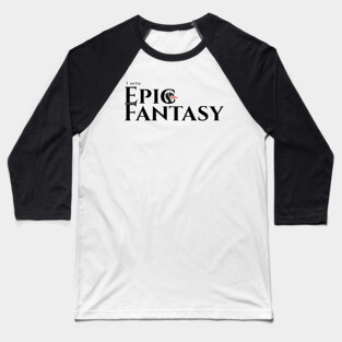 I write Epic Fantasy Baseball T-Shirt