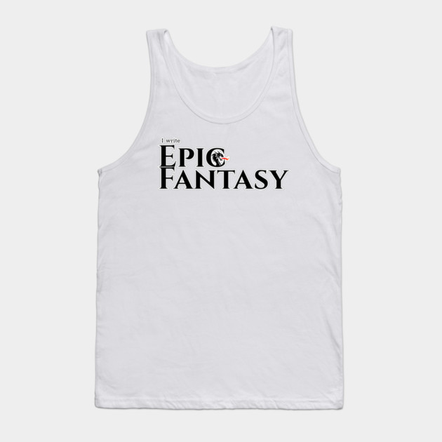 I write Epic Fantasy Tank Top by H. R. Sinclair