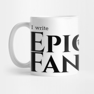 I write Epic Fantasy Mug