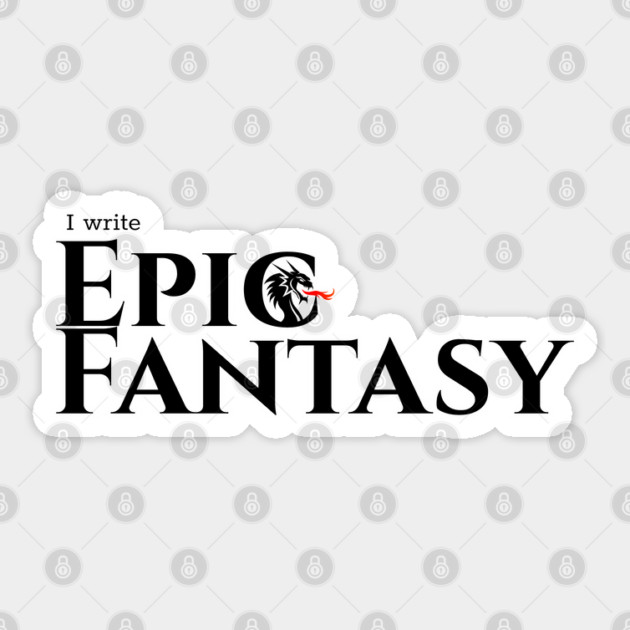 I write Epic Fantasy Sticker by H. R. Sinclair
