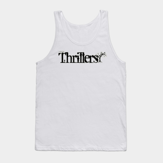 I write Thrillers Tank Top by H. R. Sinclair