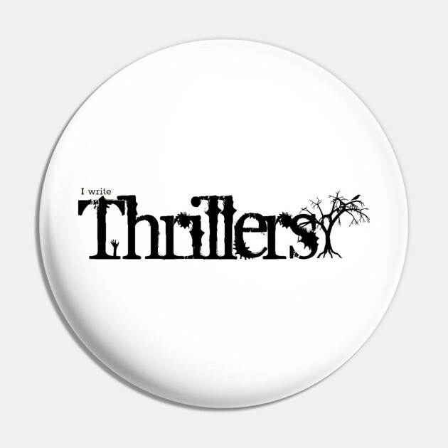 I write Thrillers Pin by H. R. Sinclair