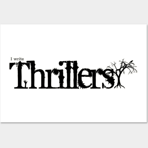 I write Thrillers Wall Art by H. R. Sinclair