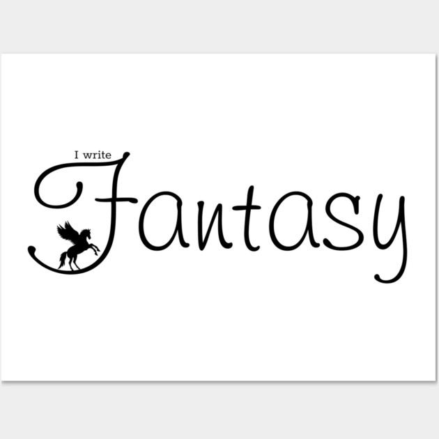 I write Fantasy Wall Art by H. R. Sinclair