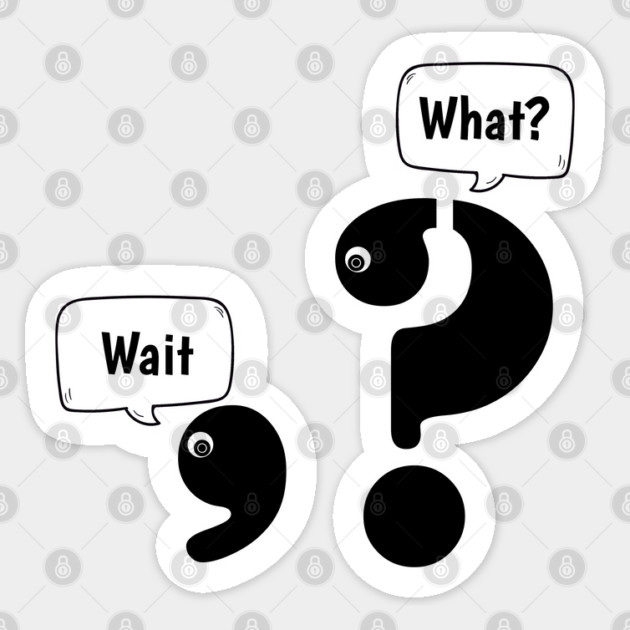 Wait What comma question mark Sticker by H. R. Sinclair