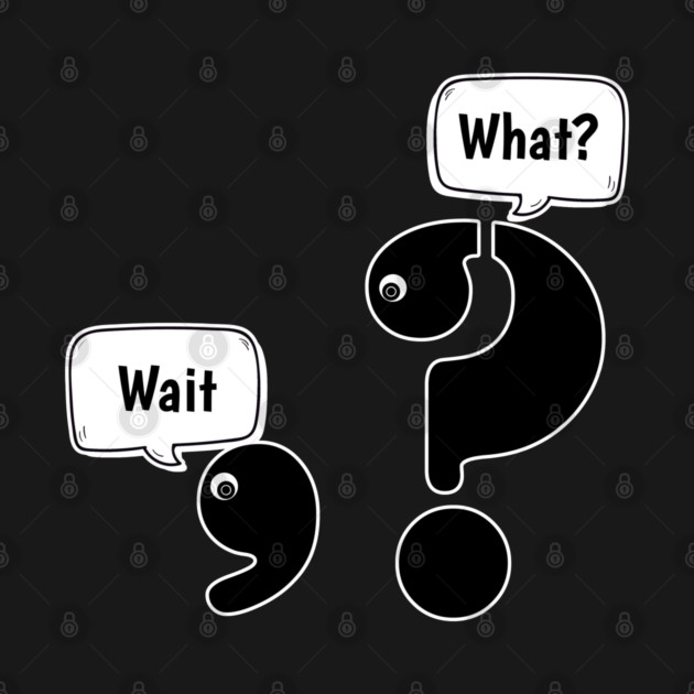 Wait What comma question mark by H. R. Sinclair