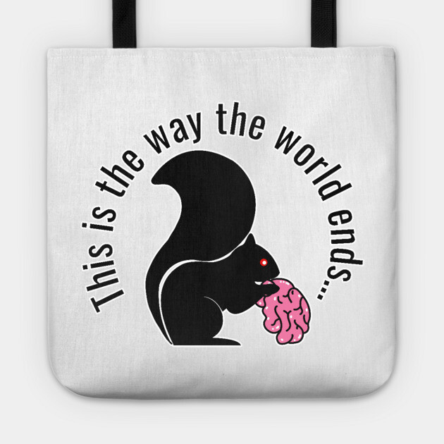 This is the way the world ends, zombie squirrel Tote by H. R. Sinclair