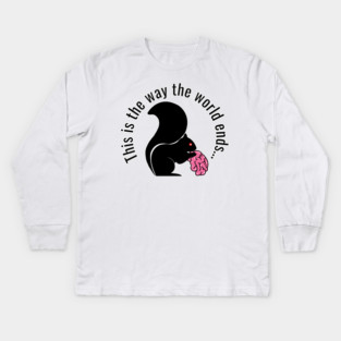 This is the way the world ends, zombie squirrel Kids Long Sleeve T-Shirt