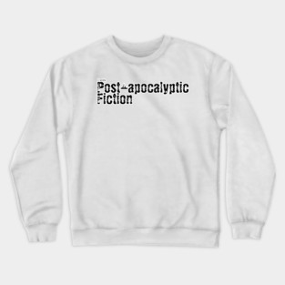 I write Post Apocalyptic Fiction Crewneck Sweatshirt