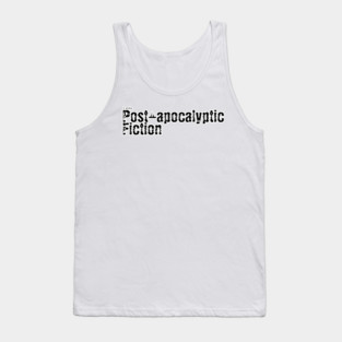I write Post Apocalyptic Fiction Tank Top