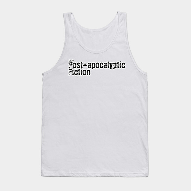 I write Post Apocalyptic Fiction Tank Top by H. R. Sinclair