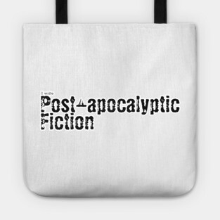 I write Post Apocalyptic Fiction Tote