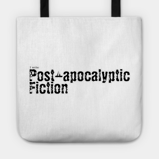 I write Post Apocalyptic Fiction Tote by H. R. Sinclair