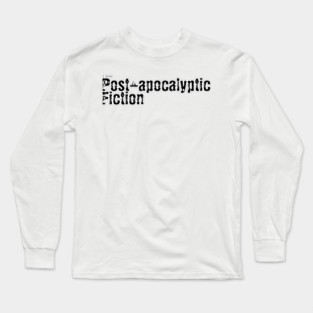 I write Post Apocalyptic Fiction Long Sleeve T-Shirt