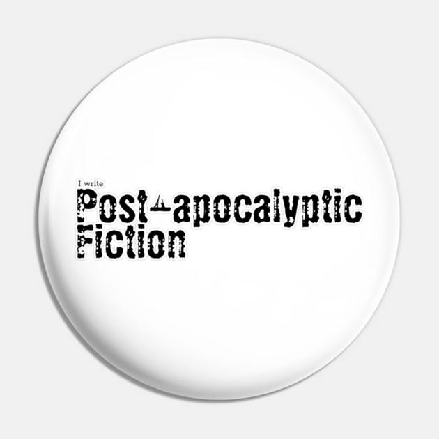 I write Post Apocalyptic Fiction Pin by H. R. Sinclair