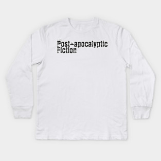 I write Post Apocalyptic Fiction Kids Long Sleeve T-Shirt