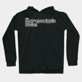 I write Post Apocalyptic Fiction Hoodie