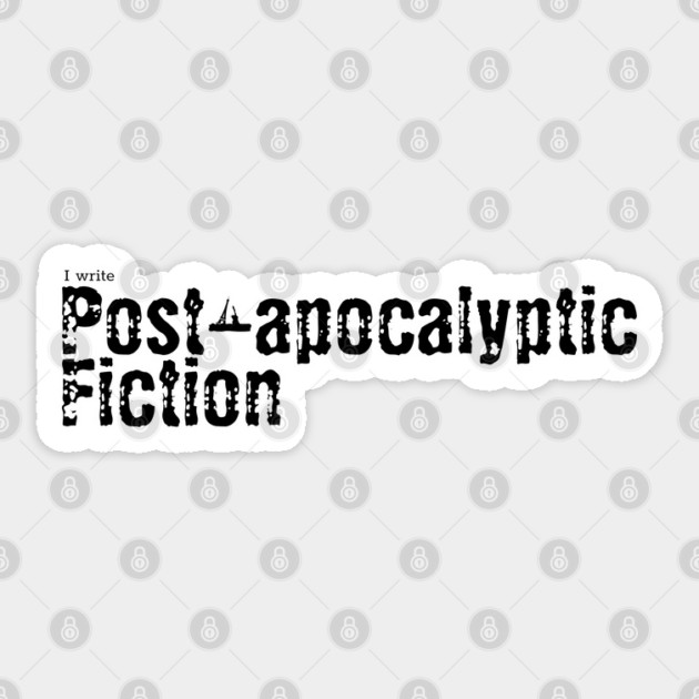 I write Post Apocalyptic Fiction Sticker by H. R. Sinclair