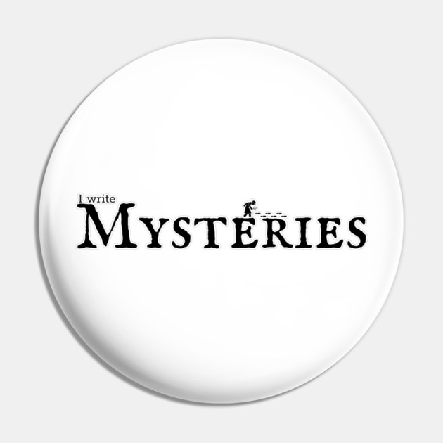 I write Mysteries Pin by H. R. Sinclair