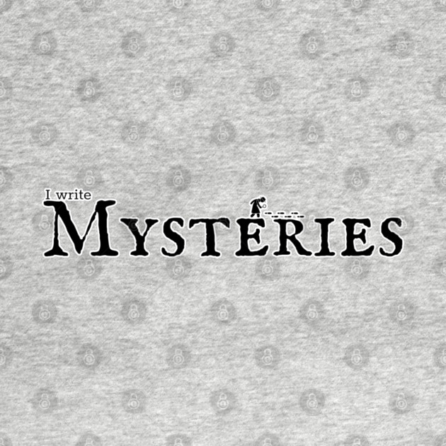 I write Mysteries by H. R. Sinclair