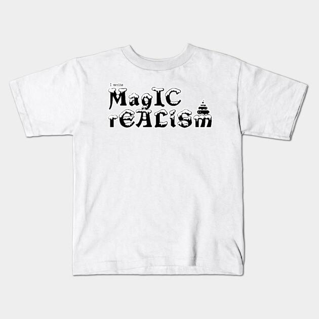 I write Magic Realism Kids T-Shirt by H. R. Sinclair