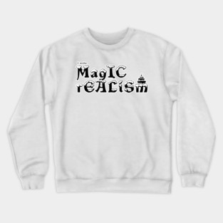 I write Magic Realism Crewneck Sweatshirt