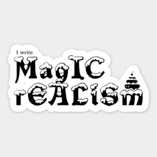 I write Magic Realism Sticker