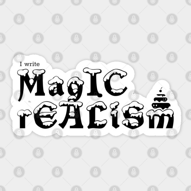 I write Magic Realism Sticker by H. R. Sinclair