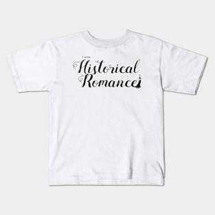 I write Historical Romance Kids T-Shirt