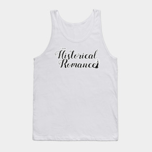 I write Historical Romance Tank Top