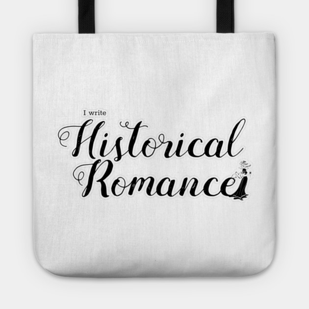 I write Historical Romance Tote by H. R. Sinclair