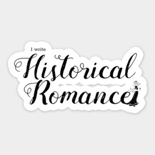I write Historical Romance Sticker