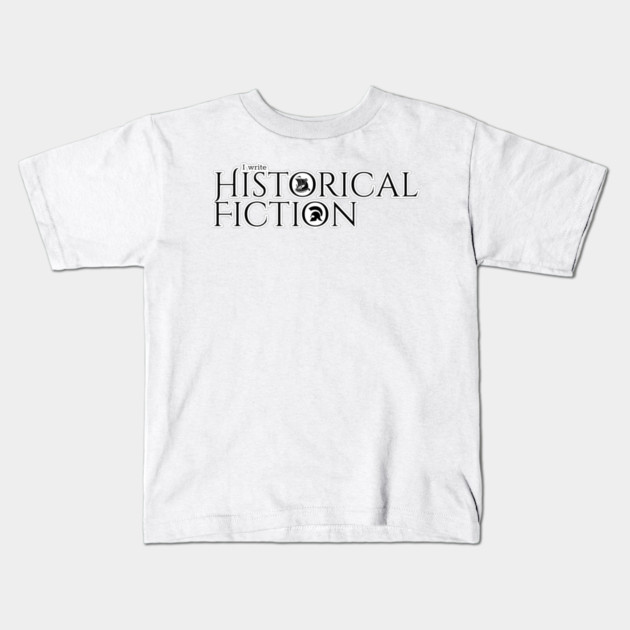I write Historical Fiction Kids T-Shirt by H. R. Sinclair