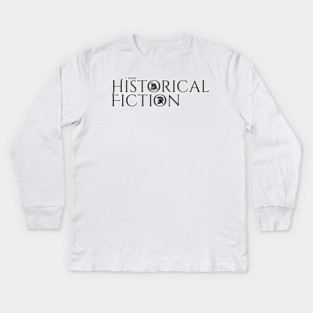 I write Historical Fiction Kids Long Sleeve T-Shirt