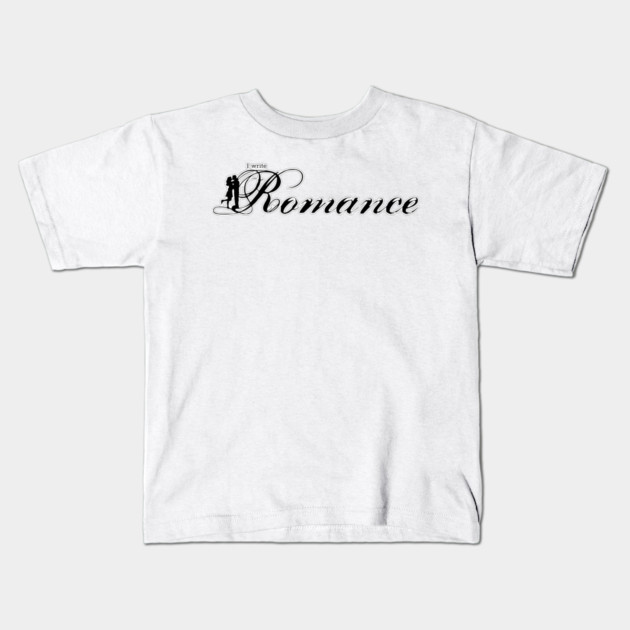 I write Romance Kids T-Shirt by H. R. Sinclair