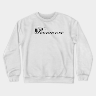 I write Romance Crewneck Sweatshirt