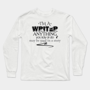 I'm a writer Memorandum Long Sleeve T-Shirt