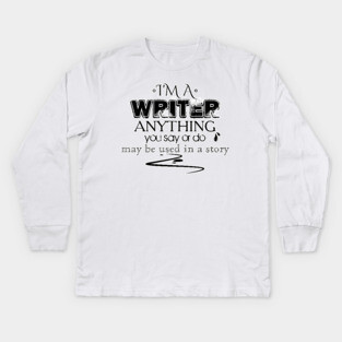 I'm a writer Memorandum Kids Long Sleeve T-Shirt