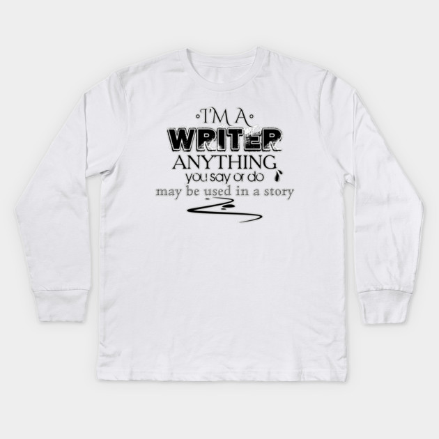 I'm a writer Memorandum Kids Long Sleeve T-Shirt by H. R. Sinclair