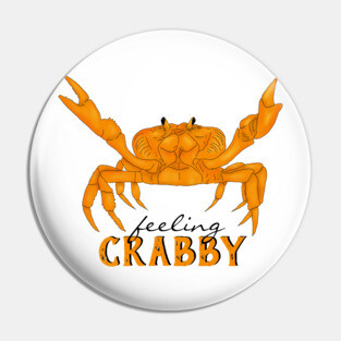 Feeling Crabby, orange crab Pin