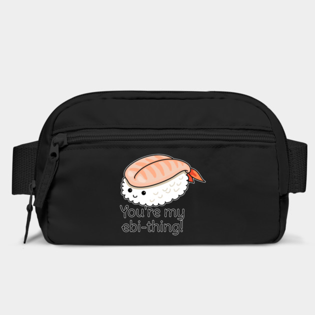 You're my ebi-thing sushi pun by H. R. Sinclair