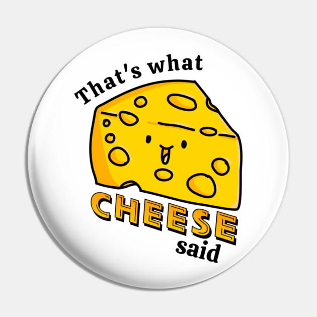 That's what CHEESE said pun Pin by H. R. Sinclair