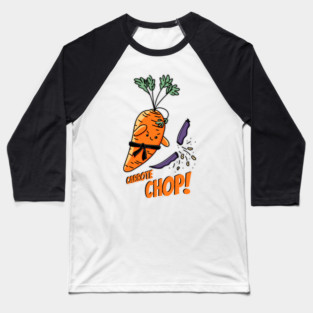 Carrote Chop! pun Baseball T-Shirt