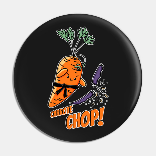 Carrote Chop! pun Pin by H. R. Sinclair