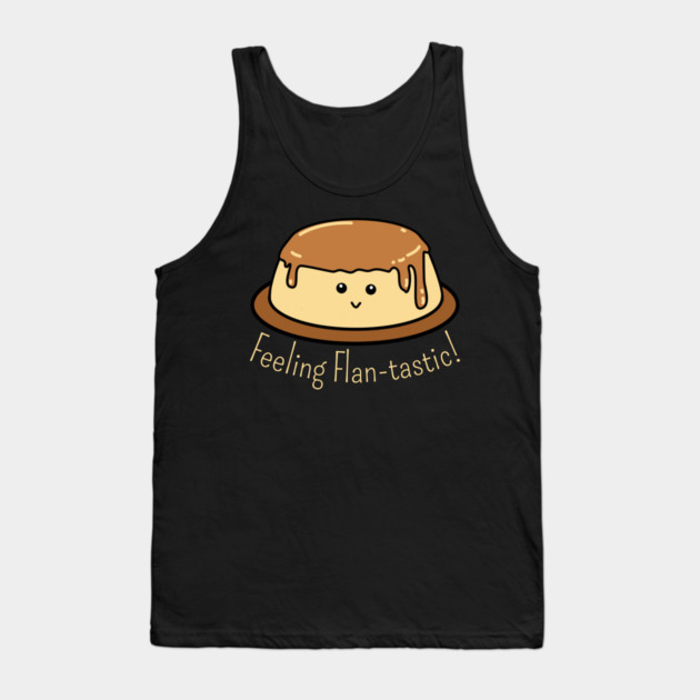 Flan-tastic Food Pun Tank Top by H. R. Sinclair